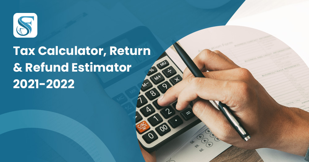 Tax Calculator Refund Estimator 2021 2022 Simple Fun Tax